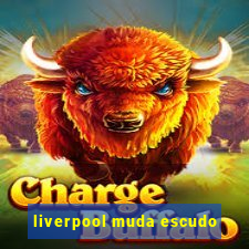 liverpool muda escudo